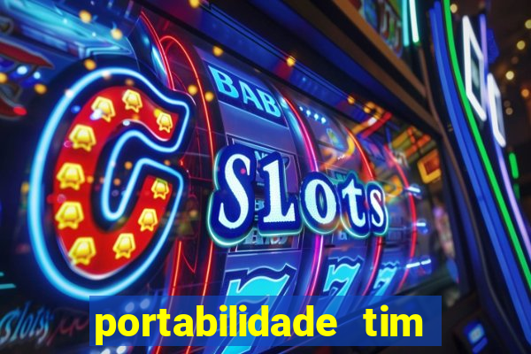 portabilidade tim para tim